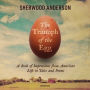 The Triumph of the Egg: A Book of Impressions from American Life in Tales and Poems