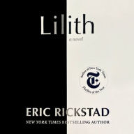 Title: Lilith: A Novel, Author: Eric Rickstad