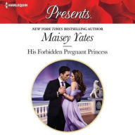 Title: His Forbidden Pregnant Princess (Secret Heirs of Billionaires Series), Author: Maisey Yates