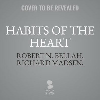 Habits of the Heart : Individualism and Commitment in American Life; Library Edition