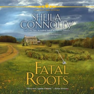 Title: Fatal Roots (County Cork Mystery Series #8), Author: Sheila Connolly