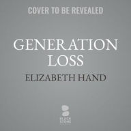 Title: Generation Loss, Author: Elizabeth Hand