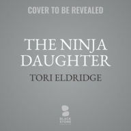 Title: The Ninja Daughter, Author: Tori Eldridge