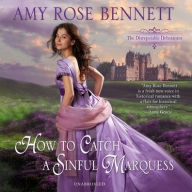Title: How to Catch a Sinful Marquess, Author: Amy Rose Bennett