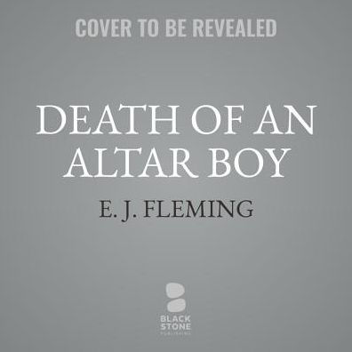 Death of an Altar Boy : The Unsolved Murder of Danny Croteau and the Culture of Abuse in the Catholic Church: Library Edition