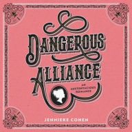 Title: Dangerous Alliance: An Austentacious Romance: An Austentacious Romance, Author: Jennieke Cohen