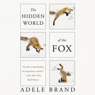 Title: The Hidden World of the Fox, Author: Adele Brand