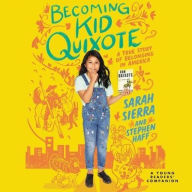 Title: Becoming Kid Quixote: A True Story of Belonging in America, Author: Sarah Sierra