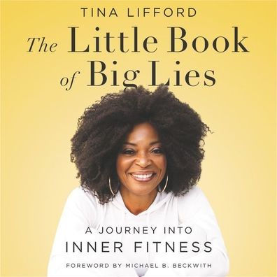 The Little Book of Big Lies: A Journey into Inner Fitness