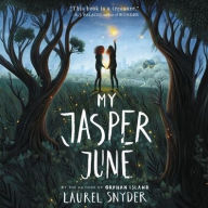 Title: My Jasper June, Author: Laurel Snyder