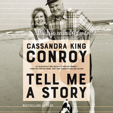 Tell Me a Story: My Life with Pat Conroy