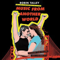 Title: Music from Another World, Author: Robin Talley