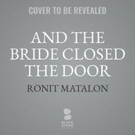 Title: And the Bride Closed the Door, Author: Ronit Matalon