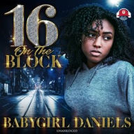 Title: 16 on the Block, Author: Babygirl Daniels