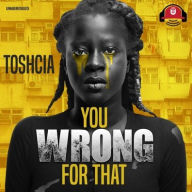 Title: You Wrong for That, Author: Toshcia