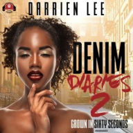 Title: Denim Diaries 2: Grown in Sixty Seconds, Author: Darrien Lee