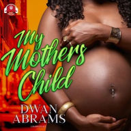 Title: My Mother's Child, Author: Dwan Abrams