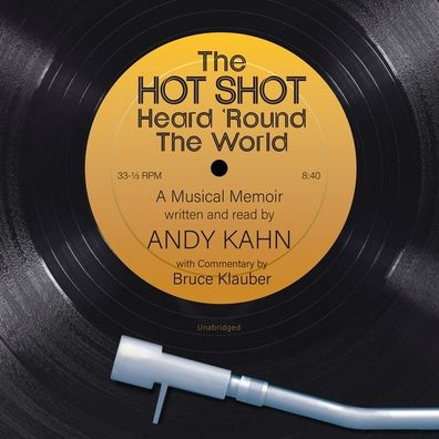 the Hot Shot Heard 'Round World: A Musical Memoir