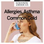 Allergies, Asthma, and the Common Cold