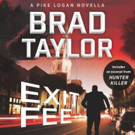 Title: Exit Fee: A Pike Logan Novella, Author: Brad Taylor