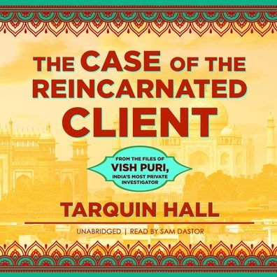 the Case of Reincarnated Client: From Files Vish Puri, India's Most Private Investigator