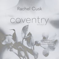 Title: Coventry: Essays, Author: Rachel  Cusk