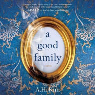 Title: A Good Family, Author: A.H. Kim