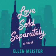 Title: Love Sold Separately, Author: Ellen Meister