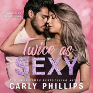Title: Twice as Sexy, Author: Carly Phillips