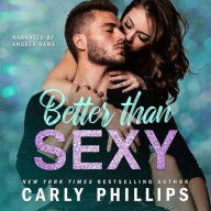 Title: Better than Sexy, Author: Carly Phillips