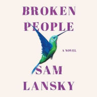 Title: Broken People: A Novel, Author: Sam Lansky