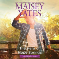 Title: The Hero of Hope Springs, Author: Maisey Yates
