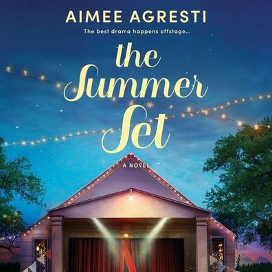The Summer Set: A Novel of First Loves and Second Acts