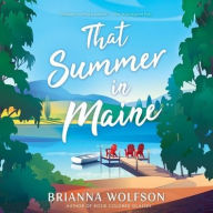 Title: That Summer in Maine: A Novel, Author: Brianna Wolfson