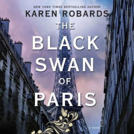 Title: The Black Swan of Paris, Author: Karen Robards