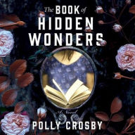 Title: The Book of Hidden Wonders, Author: Polly Crosby