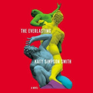 Title: The Everlasting, Author: Katy Simpson Smith