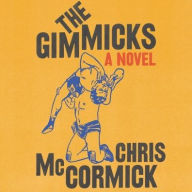 Title: The Gimmicks, Author: Chris McCormick