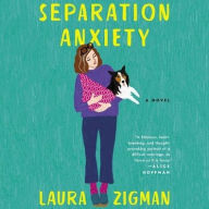 Title: Separation Anxiety: A Novel, Author: Laura Zigman