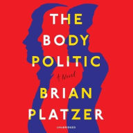 Title: The Body Politic, Author: Brian Platzer