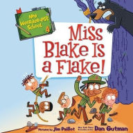 Title: My Weirder-Est School #4: Miss Blake Is a Flake!, Author: Dan Gutman