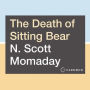 The Death of Sitting Bear: New and Selected Poems