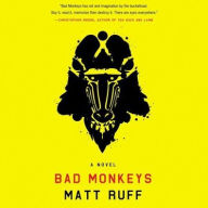 Title: Bad Monkeys: A Novel, Author: Matt Ruff