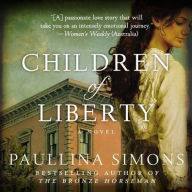 Title: Children of Liberty: A Novel, Author: Paullina Simons