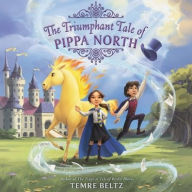Title: The Triumphant Tale of Pippa North, Author: Temre Beltz