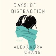 Title: Days of Distraction, Author: Alexandra Chang