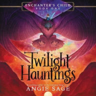 Title: Twilight Hauntings (Enchanter's Child Series #1), Author: Angie Sage