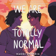 Title: We Are Totally Normal, Author: Rahul Kanakia