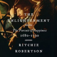 Title: The Enlightenment: The Pursuit of Happiness, 1680-1790, Author: Ritchie Robertson