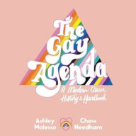 Title: The Gay Agenda: A Modern Queer History & Handbook, Author: Ashley Molesso